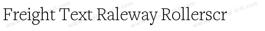 Freight Text Raleway Rollerscript字体转换